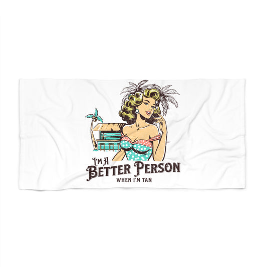 Better when tan  Beach Towel