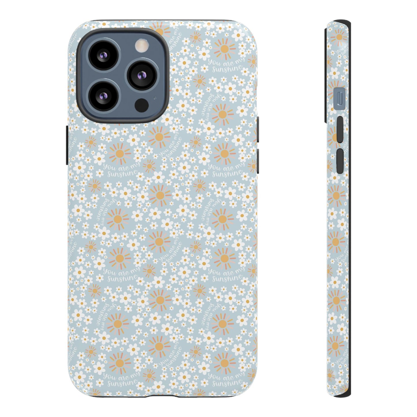 You Are My Sunshine Phone Case - Tough Cases