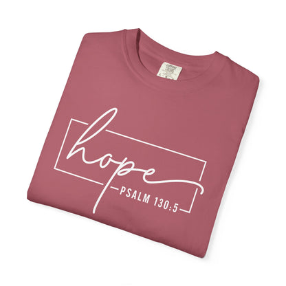 Hope T-Shirt, Garment-Dyed Tee, Inspirational Apparel, Christian Gift, Faith-Based Fashion, Psalm 130:5 Quote Shirt