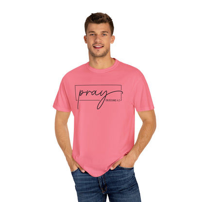 Pray Unisex Garment-Dyed T-Shirt, Faith-based Tee, Inspirational Shirt, Gift for Believers, Casual Faith Wear