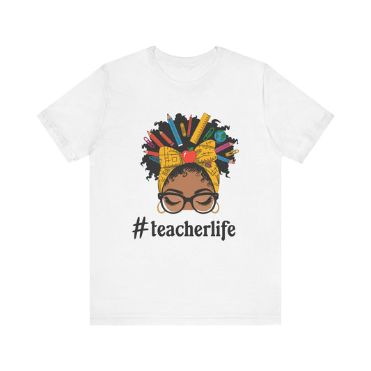 #TeacherLife Unisex Short Sleeve Tee - Celebrate Educators in Style