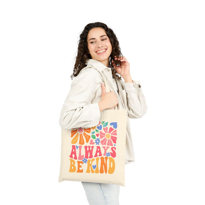 Always Be Kind Tote Bag, Eco-Friendly Shopping Bag, Floral Canvas Bag, Reusable Grocery Tote, Gift for Her, Beach Bag