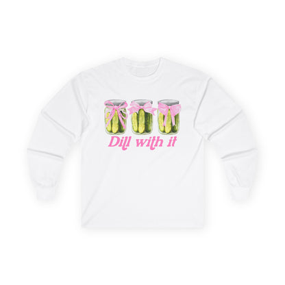 Dill With It Long Sleeve Tee - Unisex Ultra Cotton