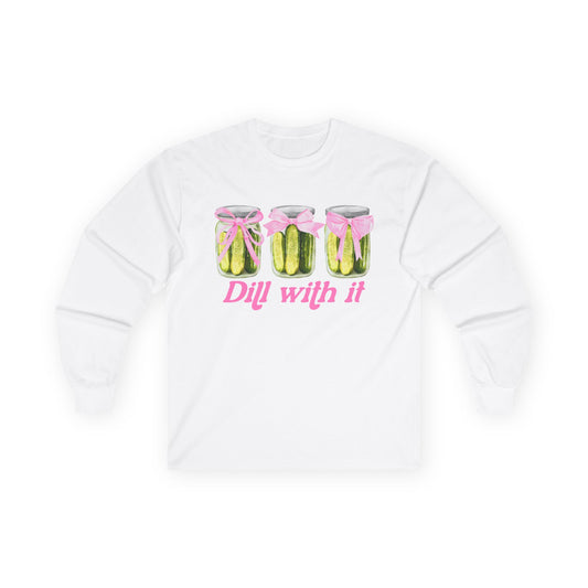 Dill With It Long Sleeve Tee - Unisex Ultra Cotton