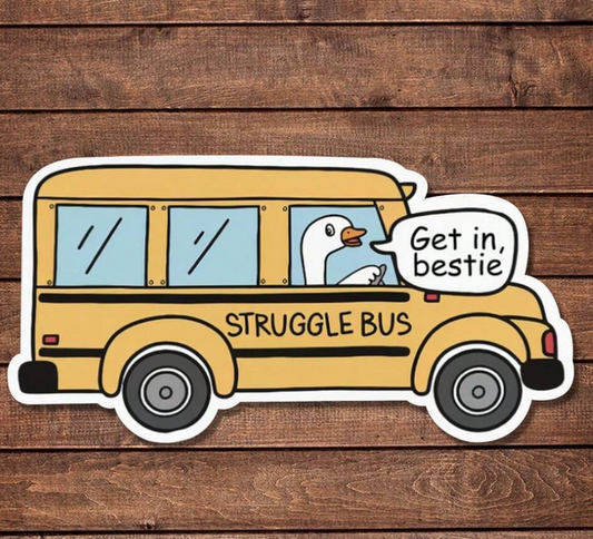 STRUGGLE BUS STICKER - LIMITED STOCK!